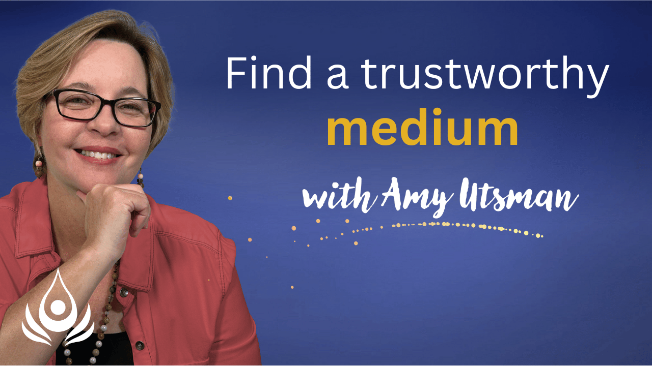 Find a Trustworthy Medium with Amy Utsman